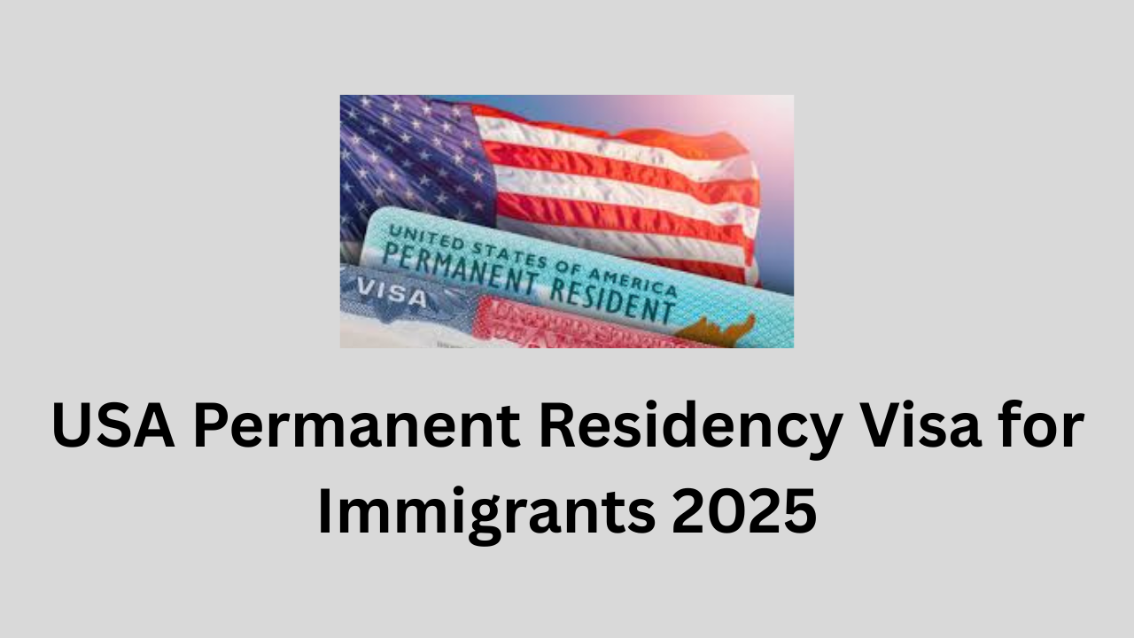 USA Permanent Residency Visa for Immigrants
