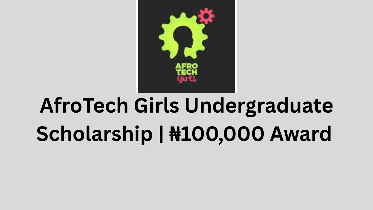 AfroTech Girls Undergraduate Scholarship