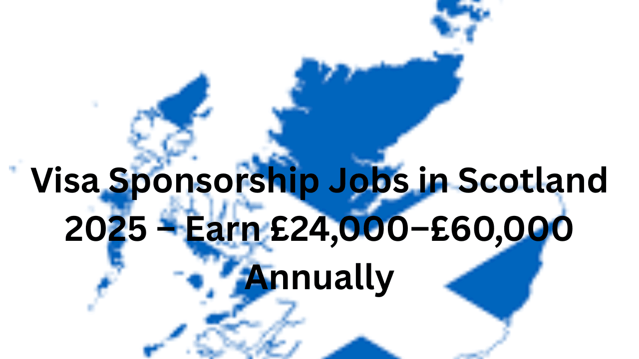 Visa Sponsorship Jobs in Scotland