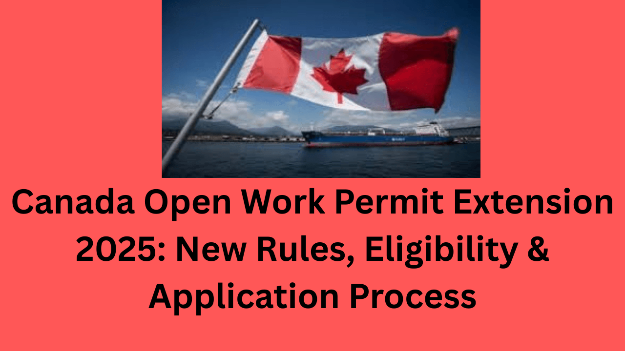 Canada Open Work Permit Extension